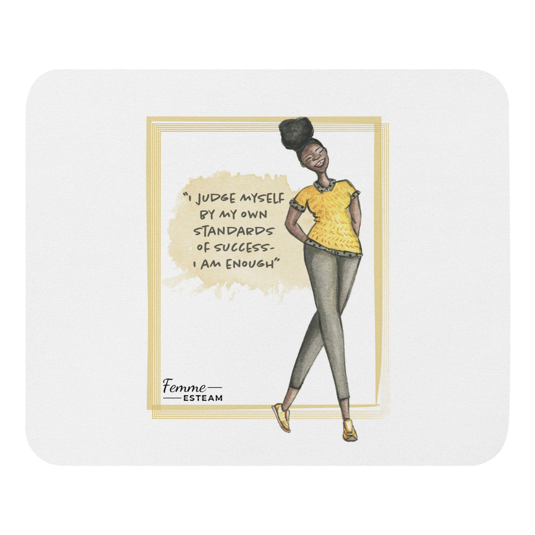 "I JUDGE MYSELF BY MY OWN STANDARDS OF SUCCESS I AM ENOUGH"