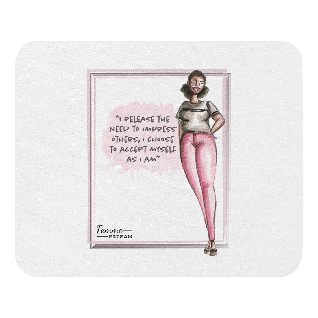 "I RELEASE THE NEED TO IMPRESS OTHERS, I CHOOSE TO ACCEPT MYSELF AS I AM"