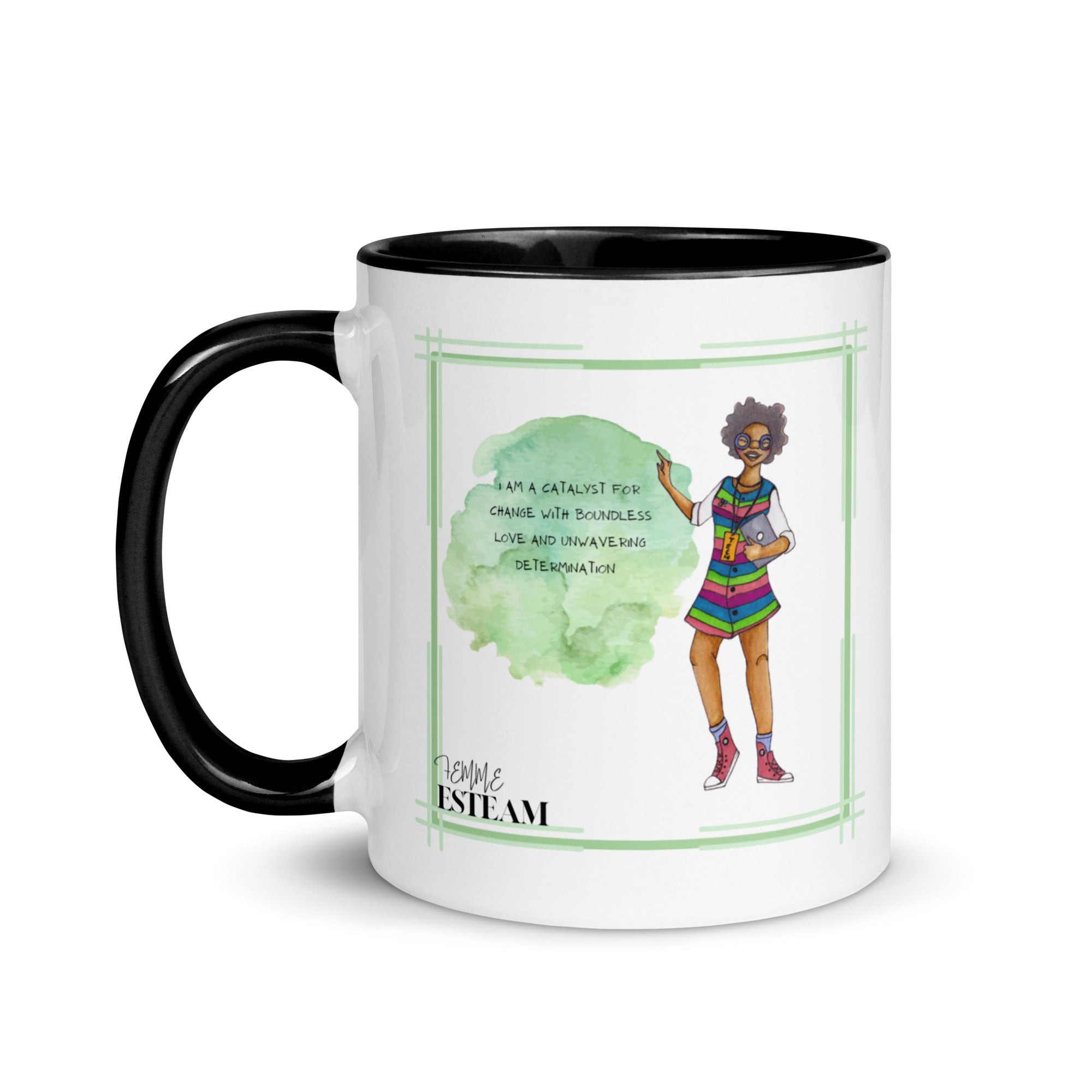 " I AM A CATALYST FOR CHANGE WITH BOUNDLESS LOVE AND UNWAVERING DETERMINATION"