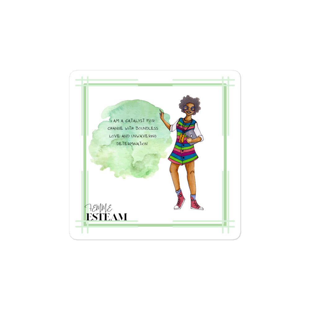 &quot; I AM A CATALYST FOR CHANGE WITH BOUNDLESS LOVE AND UNWAVERING DETERMINATION&quot;
