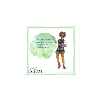 &quot; I AM A CATALYST FOR CHANGE WITH BOUNDLESS LOVE AND UNWAVERING DETERMINATION&quot;